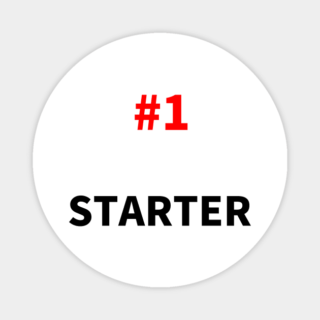 number one starter Magnet by NumberOneEverything